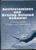 Antihistamines and Driving-Related Behavior- A Review of the Evidence for Impairment (Report )